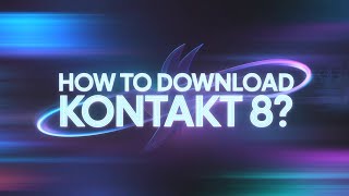 How to Download Kontakt 8 FULL version for FREE | Best Tutorial *100% legit*