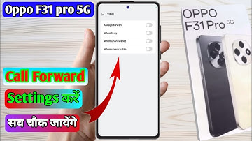 how to off call forwarding in oppo f31 pro, oppo f31 pro call forwarding kaise hataye