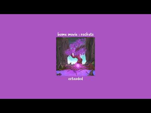 home movies: rockets (extended ver.) | glass animals