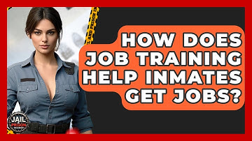 How Does Job Training Help Inmates Get Jobs? - Jail & Prison Insider