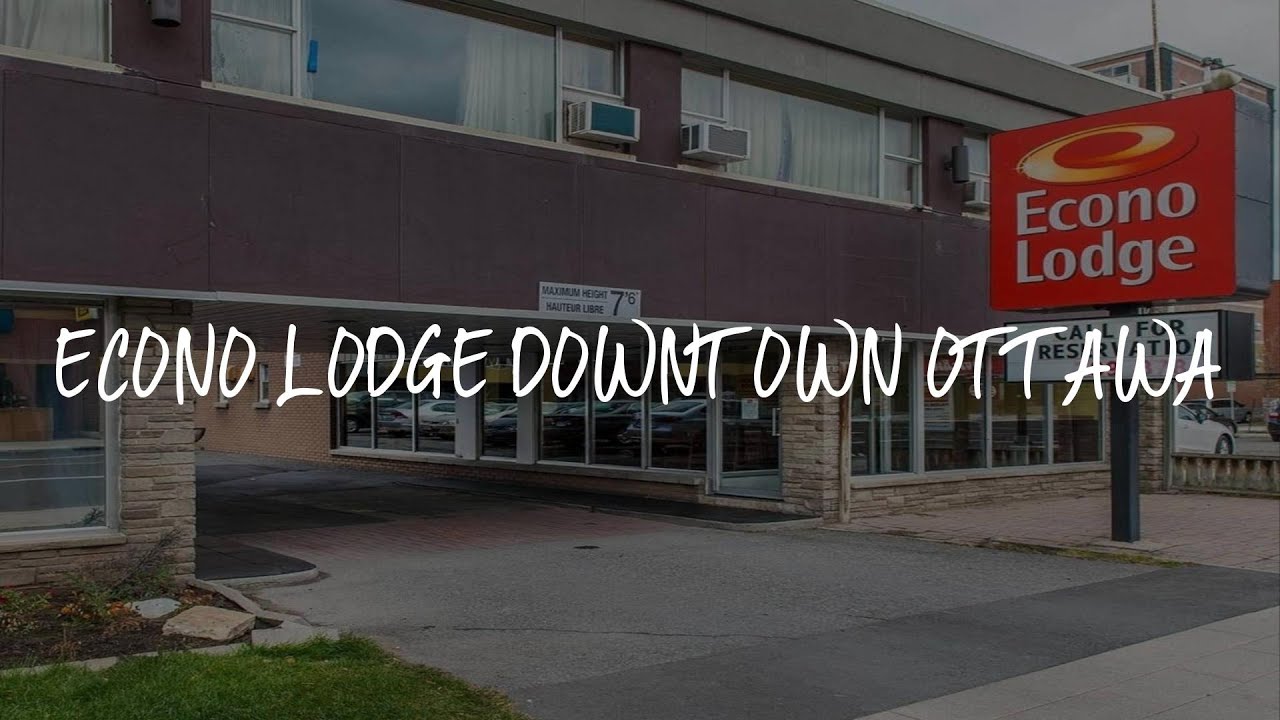 Econo Lodge Downtown Ottawa Review - Ottawa , Canada
