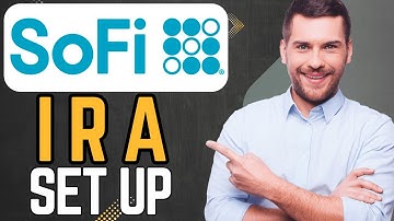 How to Open an IRA on SoFi : Step-by-Step Guide