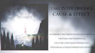 Download Lagu Take In The Distance - "Cause & Effect" CaliberTV Premiere! Download Lagu Take In The Distance - "Cause & Effect" CaliberTV Premiere!