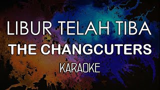 The Changcuters - Libur Telah Tiba (KARAOKE) by Midimidi