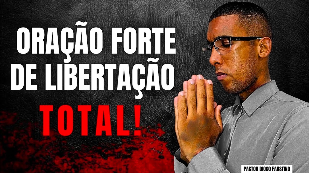ORAÇÃO DE LIBERTAÇÃO TOTAL — TODO MAL CAI POR TERRA HOJE!