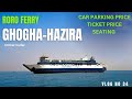 RORO FERRY | GOGHA TO HAZIRA | SEA WAYS  VLOG NO 33
