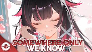 Nightcore  Somewhere Only We Know s