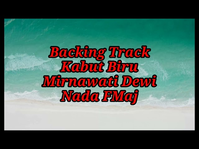 BACKINGTRACK||KABUT BIRU||MIRNAWATI DEWI||NADA FMaj class=