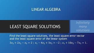 Least square solutions/ infinitely many solutions/ Linear Algebra
