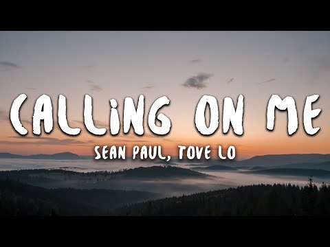 Sean Paul, Tove Lo - Calling On Me (Lyrics)