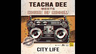 Teacha Dee meets House of Riddim &quot;city life&quot;