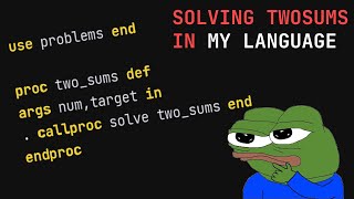 Solving Two Sums (Solving Programming Problems using My Custom Language 1)