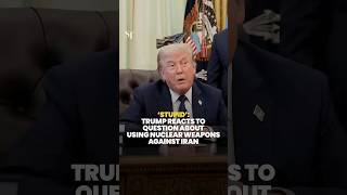 Trump says US will not use nuclear weapons against Iran