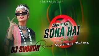 Download Lagu Sona Kitna Sona Hai || New Hindi Dj Remix Song || TikTok Viral Song || Dj Subodh Ramjane Chok MP3