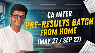 CA Inter - PRE - RESULTS BATCH FROM HOME - May 27 / Sep 27 Exams
