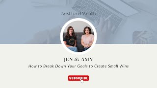 How to break down your goals to create small wins