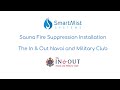 Sauna fire suppression system installation for the in  out naval and military club