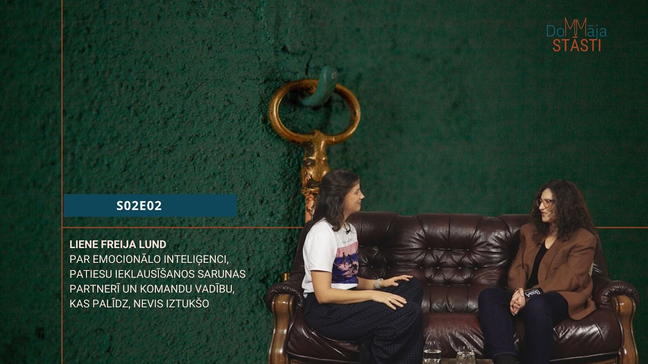 DoMMājas stāsti: S2E02 Liene Freija Lund, emocionālās inteliģences un komandu vadības trenere