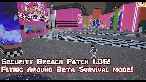 FNAF Security Breach Patch 1.05! Flying Around The New Beta Survival mode! (With Mods!)