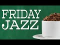 Friday JAZZ - Happy Autumn Background JAZZ Music to Finish Your Week on a Positive Note