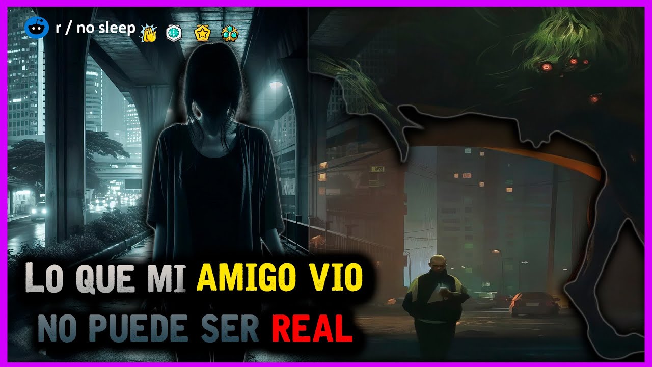 Lo que mi amigo vio no puede ser real │ r/Nosleep HISTORIAS de TERROR de REDDIT