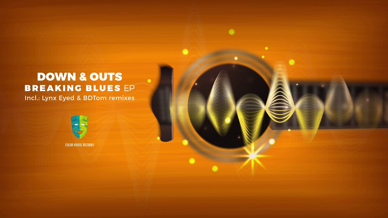 Down & Outs - Breaking Blues (BDTom remix)