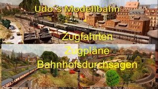 Udos Modellbahn - Zugfahrten-Zugläufe-Bahnhofsansagen