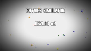 Full Physics Simulator: Bug Fixes and GUI | Devlog #2 News