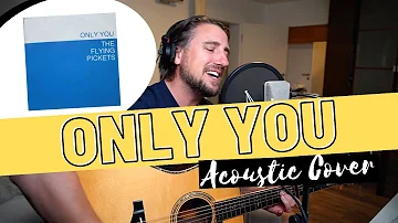 Only You | Flying Pickets | Acoustic Cover