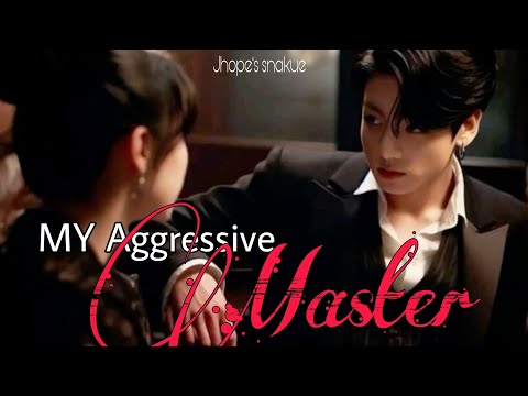 [Jungkook FF] My Aggressive Master ||Ep-1||