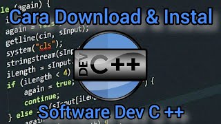 Tutorial Download dan Instal Software Dev C++ | Belajar Bahasa C / C++