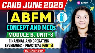 CAIIB June 2026 | ABFM Module B | Financial and Operating Leverages | Complete Concept +MCQs
