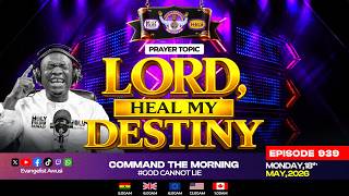 LORD, HEAL MY DESTINY - CTM EPISODE 939 - 18TH MAY 2026