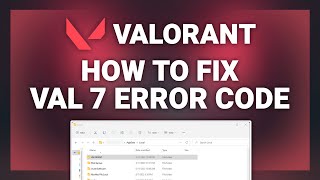 Valorant – How to Fix Val 7 Error in Valorant! | Complete 2022 Tutorial