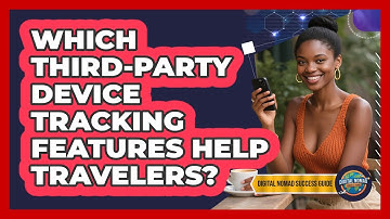 Which Third-Party Device Tracking Features Help Travelers?