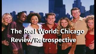 The Real World: Chicago Review/Retrospective