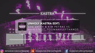 Sam Smith & Kim Petras - Unholy (Kastra Edit) | MASHUP MONDAY