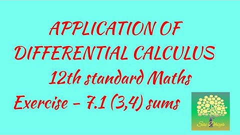 APPLICATION OF DIFFERENTIAL CALCULUS | Exercise-7.1 (3,4) sums | 12th standard | TN new syllabus.