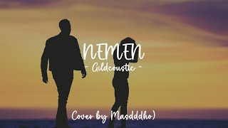 Nemen (Lyrics) - Gildcoustic (Cover by Masdddho)