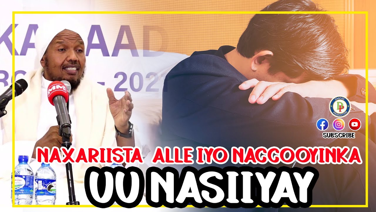 NAXARIISTA  ALLE IYO NACCOOYINKA  UU NASIIYAY  || Sh Cabdirashid Cali Suufi