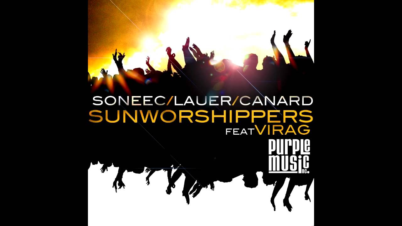 Soneec & Lauer & Canard feat. Virág - Sun Worshippers (No!end & B-Sensual remix)
