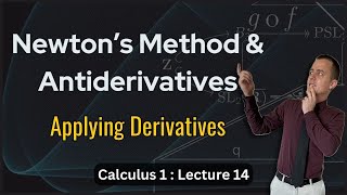 Newton’s Method & Antiderivatives - Lecture 14 (Calculus 1)