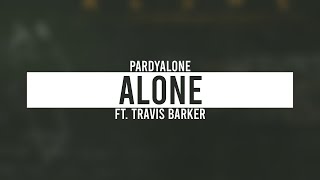 Pardyalone & Travis Barker - Alone (Lyric Video)
