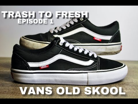 Cleaning and restoring beat up Vans Old Skool (without a washing mashine) / Trash to Fresh Episode 1