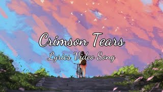 Crimson Tears | Official Lyrics Video | Emotional Love Song 2025 | Haunting Cinematic Pop Ballad