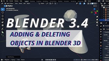 Blender 3.4 Adding and Deleting Objects in Blender 3D
