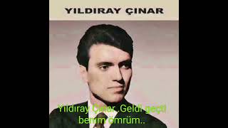 Yıldıray Çınar..geldi Geçti Benim Ömrüm..