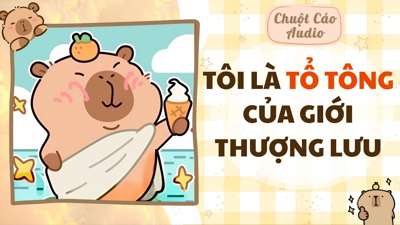 【Truyện Audio】TÔI LÀ TỔ TÔNG CỦA GIỚI THƯỢNG LƯU | Chuột Cáo Audio