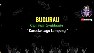 Download lagu Bugurau - Fath Syahbudin | Karoeke Lagu Lampung