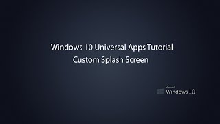 Windows 10 Universal Apps - Custom Splash Screen